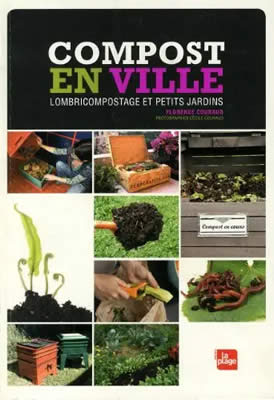 Livre de ver de terre : Compost en ville, Lombricompostage et petits jardins