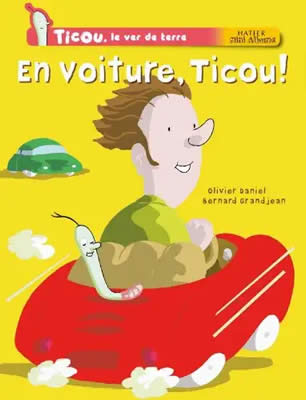 Livre de ver de terre : En voiture Ticou