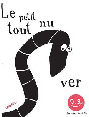 Livre de ver de terre : Le petit ver tout nu
