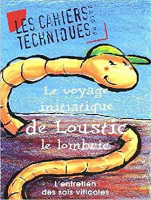 Livre de ver de terre : Le voyage initiatique de Loustic le lombric