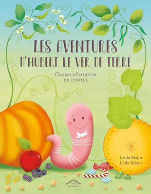 Livre de ver de terre : Les aventures d'Hubert le ver de terre, Grand dévoreur de contes