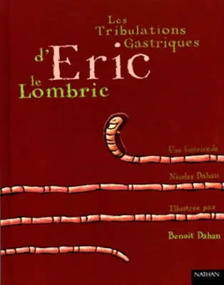 Livre de ver de terre : Les tribulations gastriques d'Éric le lombric