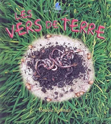 Livre de ver de terre : Les vers de terre