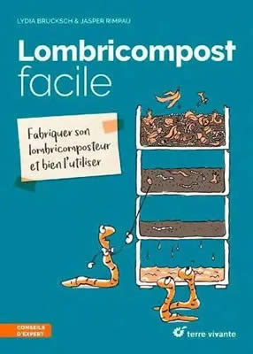 Livre de ver de terre : Lombricompost facile, Fabriquer son lombricomposteur et bien l'utiliser