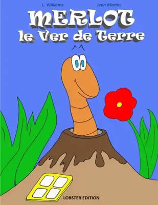 Livre de ver de terre : Merlot le ver de terre