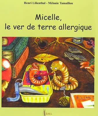 Livre de ver de terre : Micelle, le ver de terre allergique
