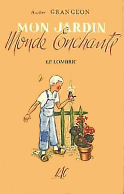 Livre de ver de terre : Mon jardin monde enchanté - Le lombric 