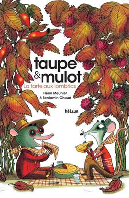 Livre de ver de terre : Taupe & Mulot, La tarte aux lombrics