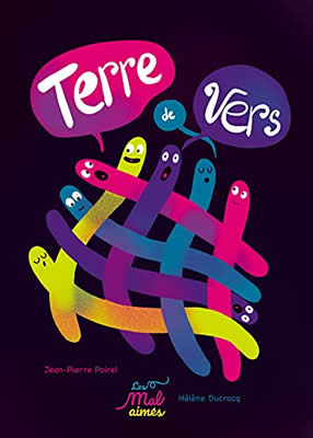 Livre de ver de terre : Terre de vers, Les Mal-Aimés