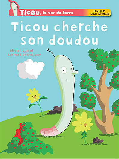 Livre de ver de terre : Ticou cherche son doudou