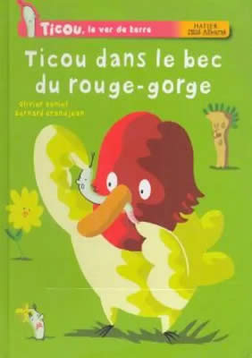 Livre de ver de terre : Ticou dans le bec du rouge-gorge