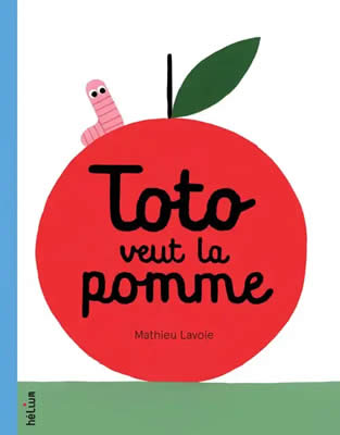Livre de ver de terre : Toto veut la pomme
