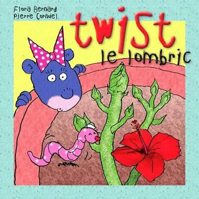 Livre de ver de terre : Twist le lombric