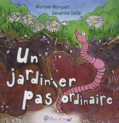 Livre de ver de terre : Un jardinier pas ordinaire